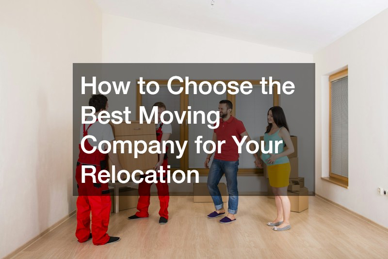 How to Choose the Best Moving Company for Your Relocation
